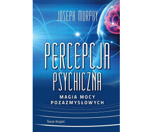 Percepcja psychiczna: magia mocy pozazmysłowej