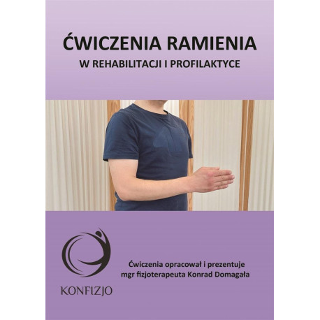 Ćwiczenia ramienia. w rehabilitacji i profilaktyce