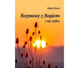 Rozmowy z Bogiem i nie tylko