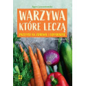 Warzywa które leczą. Przepisy na zdrowie...w.3