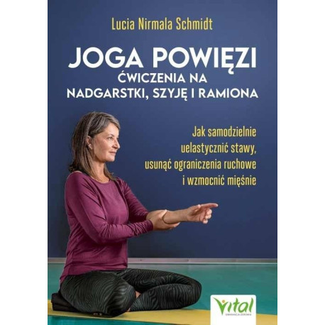 Joga powięzi - ćwiczenia na nadgarstki, szyję...