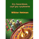 Gry hazardowe, czyli gry ryzykowne