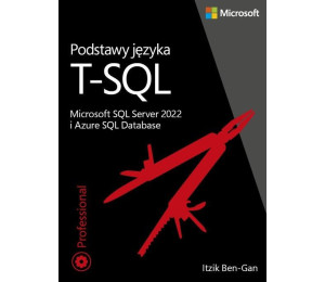 Podstawy języka T-SQL: Microsoft SQL Server 2022