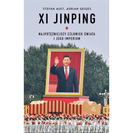 Xi Jinping. Najpotężniejszy człowiek świata..