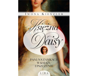 Księżna Daisy. Pani na zamkach w Książu...