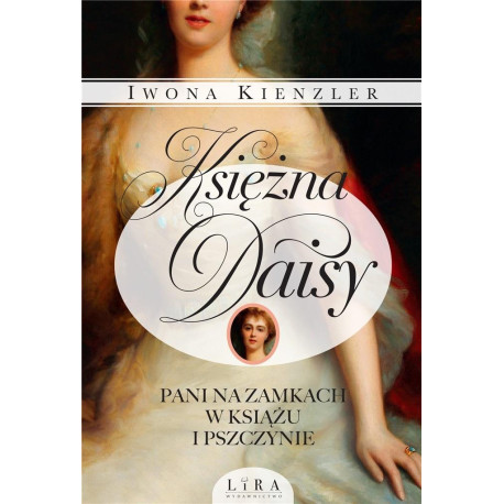 Księżna Daisy. Pani na zamkach w Książu...