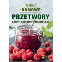 Domowe przetwory Dżemy, konfitury, marmolady