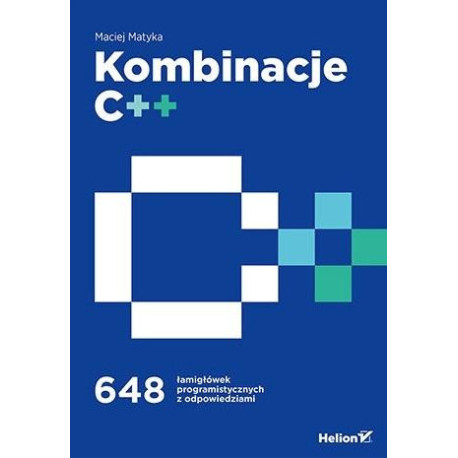 Kombinacje C++. 648 łamigłówek programistycznych..