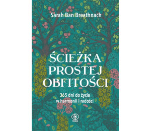 Ścieżka prostej obfitości. 365 dni do życia...