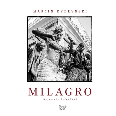 Milagro. Dziennik kubański