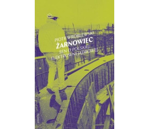 Żarnowiec. Sen o polskiej elektrowni jądrowej