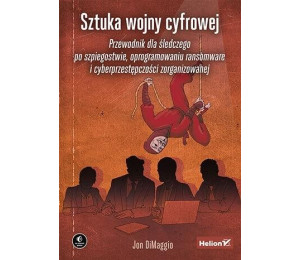 Sztuka wojny cyfrowej. Przewodnik dla śledczego...