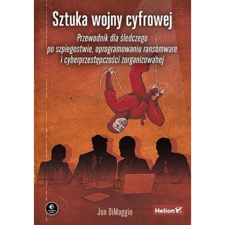 Sztuka wojny cyfrowej. Przewodnik dla śledczego...