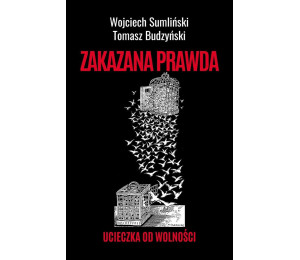 Zakazana prawda. Ucieczka od wolności