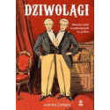 Dziwolągi Historie ludzi wystawianych na pokaz