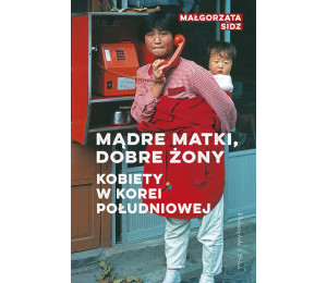 Mądre matki dobre żony Kobiety w Korei Południowej