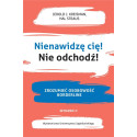 Nienawidzę cię! Nie odchodź!