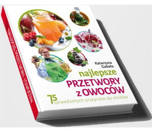 Najlepsze przetwory z owoców