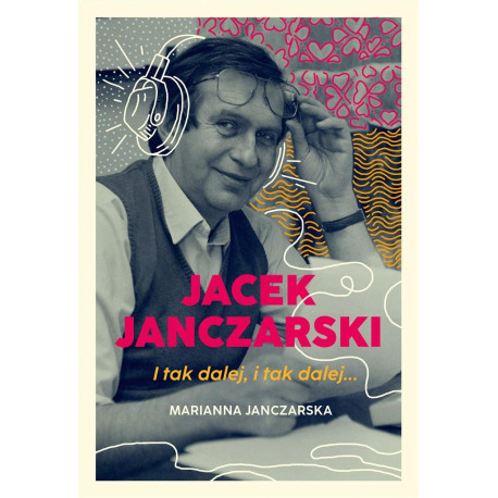 Jacek Janczarski. I tak dalej, i tak dalej