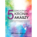 5 lekcji życia z Kronik Akaszy