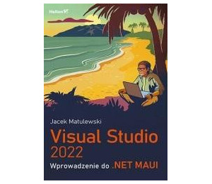 Visual Studio 2022. Wprowadzenie do .NET MAUI