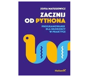 Zacznij od Pythona. Programowanie dla młodzieży