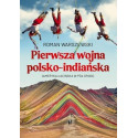 Pierwsza wojna polsko-indiańska. Ameryka Łacińska