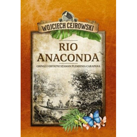 Rio Anaconda. Gringo i ostatni szaman plemienia..