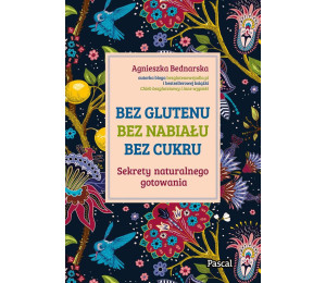 Bez glutenu, bez nabiału, bez cukru