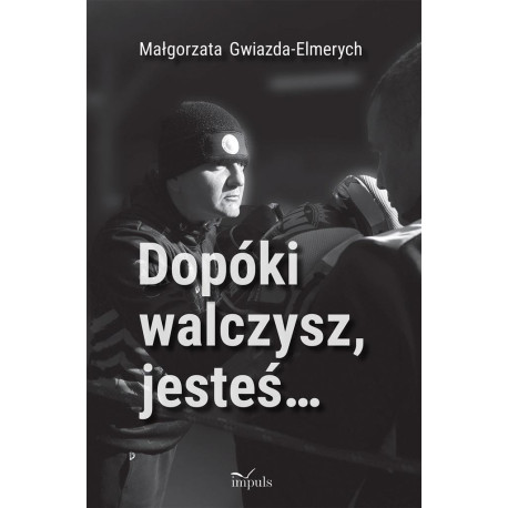 Dopóki walczysz, jesteś