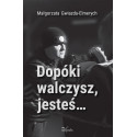 Dopóki walczysz, jesteś