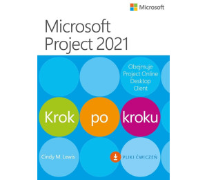 Microsoft Project 2021. Krok po kroku