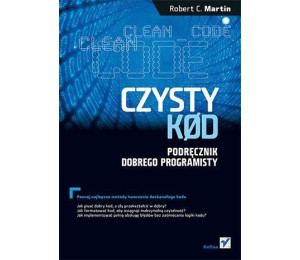 Czysty kod. Podręcznik dobrego programisty w.2