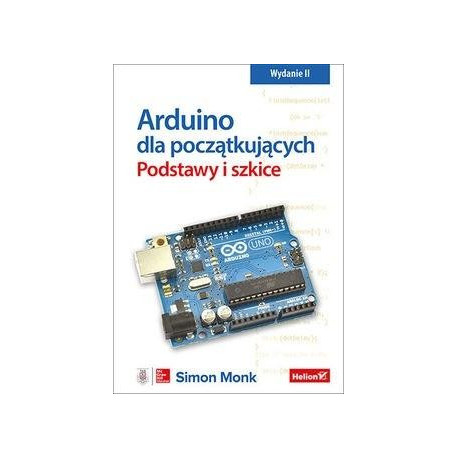 Arduino dla początkujących. Podstawy i szkice w.2