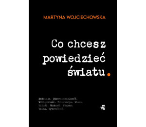 Co chcesz powiedzieć światu