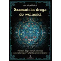 Szamańska droga do wolności