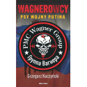 Wagnerowcy. Psy wojny Putina