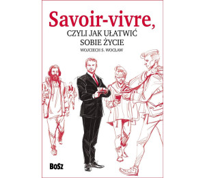 Savoir vivre, czyli jak ułatwić sobie życie