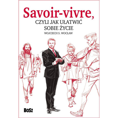 Savoir vivre, czyli jak ułatwić sobie życie