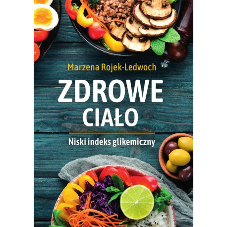 Zdrowe ciało. Niski indeks glikemiczny