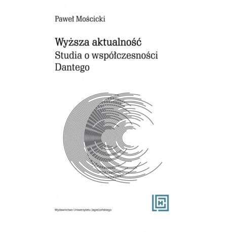 Wyższa aktualność. Studia o współczesności Dantego