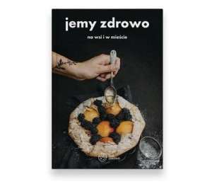 Jemy zdrowo - na wsi i w mieście