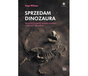 Sprzedam dinozaura. Paleontolodzy, kolekcjonerzy..