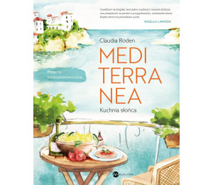 Mediterranea. Kuchnia słońca