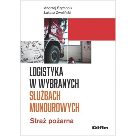 Logistyka w wybranych służbach mundurowych