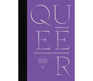 Dezorientacje. Antologia polskiej literatury queer