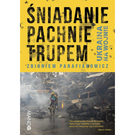 Śniadanie pachnie trupem. Ukraina na wojnie