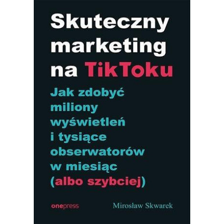 Skuteczny marketing na TikToku