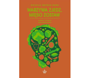 Warzywa zjedz, mięso zostaw