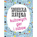 Wielka księga kultowych gier i zabaw